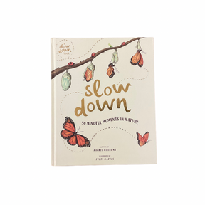 Slow Down: 50 Mindful Moments in Nature