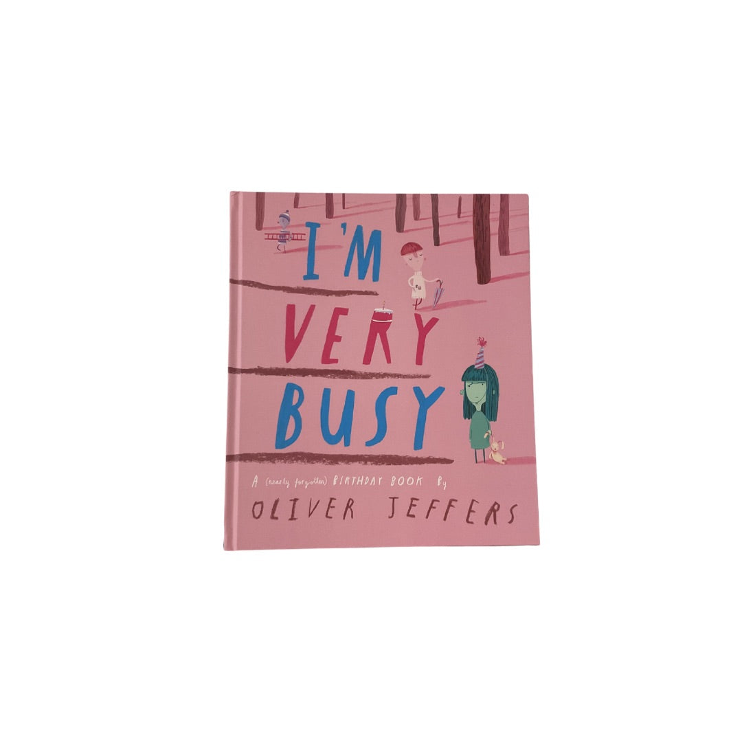 I’m Very Busy - A (Nearly Forgotten) Birthday Book