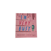 I’m Very Busy - A (Nearly Forgotten) Birthday Book
