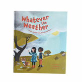 Whatever the Weather: Learn about Sun, Wind and Rain